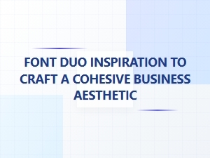Pairing Playful Fonts for a Cohesive Business Look