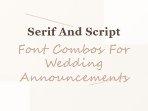 Serif and Script Font Combinations for Weddings